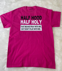 Half Hood Half Holy TShirt